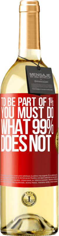 29,95 € | Белое вино Издание WHITE Чтобы быть частью 1%, вы должны делать то, что не делает 99% Красная метка. Настраиваемая этикетка Молодое вино Урожай 2023 Verdejo