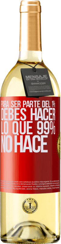 29,95 € | Vino Blanco Edición WHITE Para ser parte del 1% debes hacer lo que 99% no hace Etiqueta Roja. Etiqueta personalizable Vino joven Cosecha 2023 Verdejo
