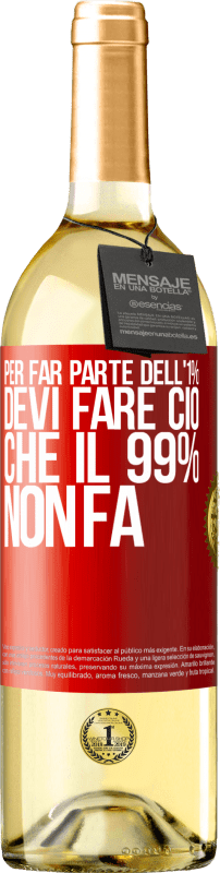 29,95 € Spedizione Gratuita | Vino bianco Edizione WHITE Per far parte dell'1% devi fare ciò che il 99% non fa Etichetta Rossa. Etichetta personalizzabile Vino giovane Raccogliere 2025 Verdejo