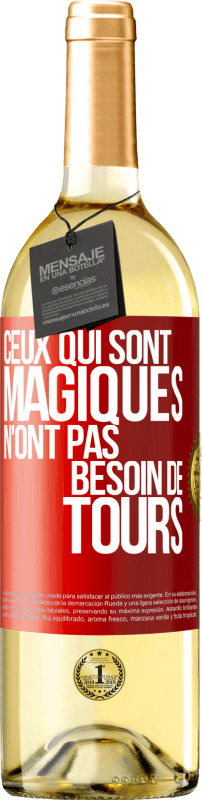 29,95 € | Vin blanc Édition WHITE Ceux qui sont magiques n'ont pas besoin de tours Étiquette Rouge. Étiquette personnalisable Vin jeune Récolte 2024 Verdejo