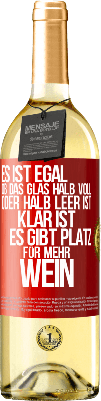 29,95 € | Weißwein WHITE Ausgabe Es ist egal, ob das Glas halb voll oder halb leer ist. Klar ist, es gibt Platz für mehr Wein Rote Markierung. Anpassbares Etikett Junger Wein Ernte 2024 Verdejo