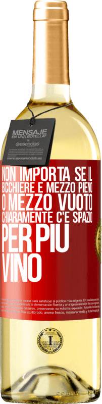 Vino bianco Edizione WHITE Non importa se il bicchiere è mezzo pieno o  mezzo vuoto. Chiaramente c'è spazio per più vino Etichetta Rossa. Etichetta  personalizzabile Vino giovane Raccogliere 2022 Verdejo