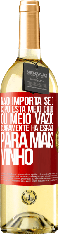 29,95 € | Vinho branco Edição WHITE Não importa se o copo está meio cheio ou meio vazio. Claramente, há espaço para mais vinho Etiqueta Vermelha. Etiqueta personalizável Vinho jovem Colheita 2024 Verdejo