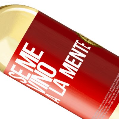 Unique & Personal Expressions. «Se me VINO a la mente…» WHITE Edition