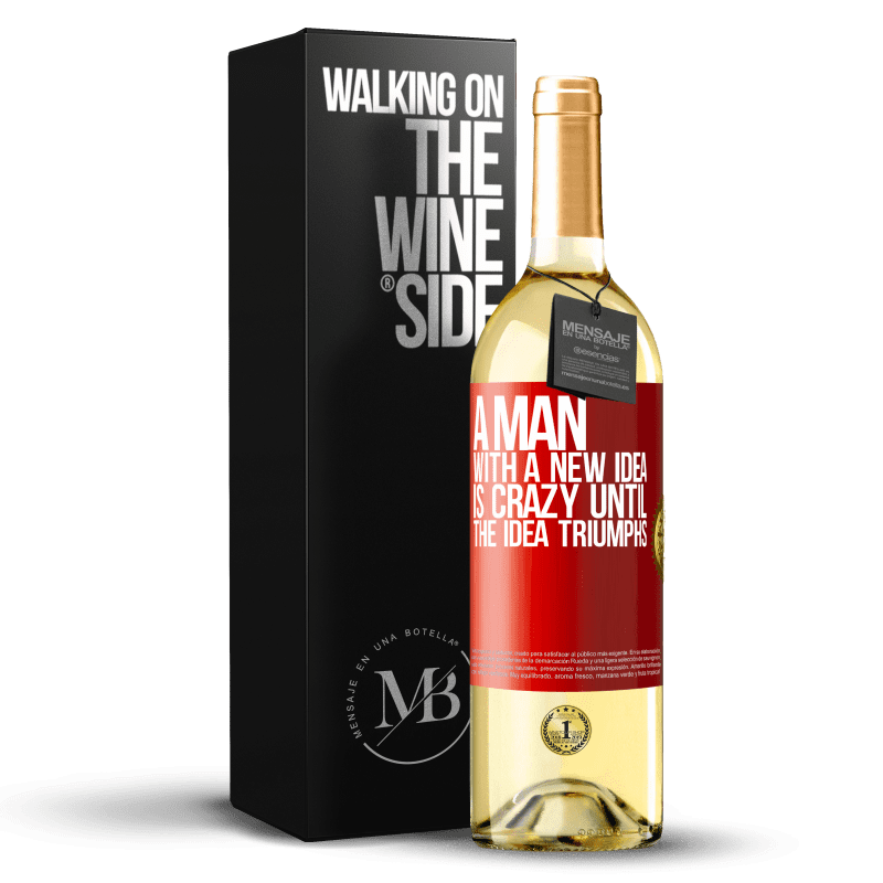 29,95 € Free Shipping | White Wine WHITE Edition A man with a new idea is crazy until the idea triumphs Red Label. Customizable label Young wine Harvest 2023 Verdejo