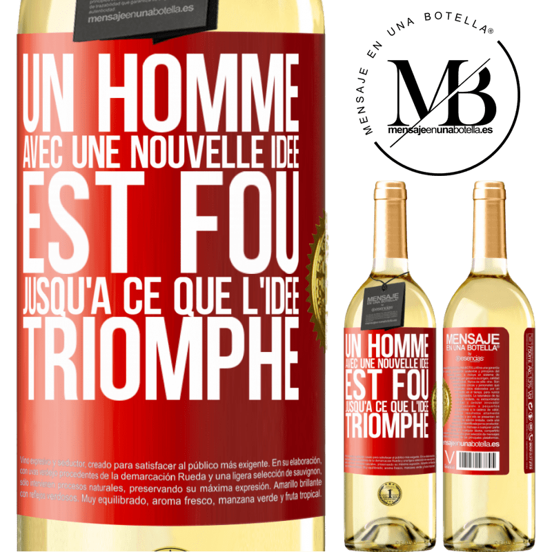 29,95 € Envoi gratuit | Vin blanc Édition WHITE Un homme avec une nouvelle idée est fou jusqu'à ce que l'idée triomphe Étiquette Rouge. Étiquette personnalisable Vin jeune Récolte 2025 Verdejo