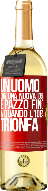 29,95 € | Vino bianco Edizione WHITE Un uomo con una nuova idea è pazzo fino a quando l'idea trionfa Etichetta Rossa. Etichetta personalizzabile Vino giovane Raccogliere 2024 Verdejo