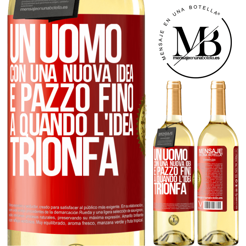 29,95 € Spedizione Gratuita | Vino bianco Edizione WHITE Un uomo con una nuova idea è pazzo fino a quando l'idea trionfa Etichetta Rossa. Etichetta personalizzabile Vino giovane Raccogliere 2024 Verdejo