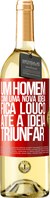 29,95 € Envio grátis | Vinho branco Edição WHITE Um homem com uma nova ideia fica louco até a idéia triunfar Etiqueta Vermelha. Etiqueta personalizável Vinho jovem Colheita 2024 Verdejo