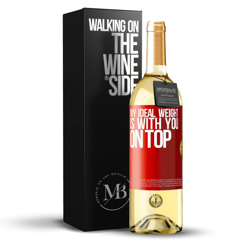 29,95 € Free Shipping | White Wine WHITE Edition My ideal weight is with you on top Red Label. Customizable label Young wine Harvest 2022 Verdejo