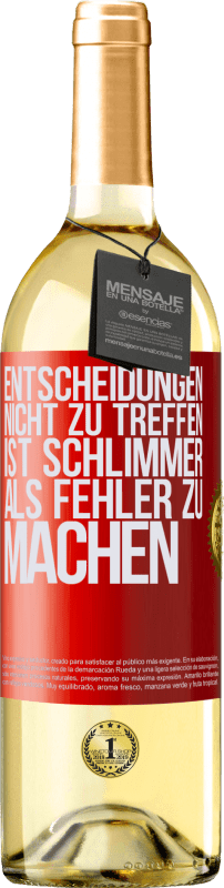 29,95 € Kostenloser Versand | Weißwein WHITE Ausgabe Entscheidungen nicht zu treffen ist schlimmer als Fehler zu machen Rote Markierung. Anpassbares Etikett Junger Wein Ernte 2025 Verdejo