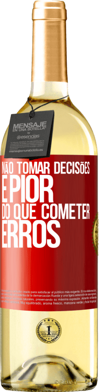 29,95 € Envio grátis | Vinho branco Edição WHITE Não tomar decisões é pior do que cometer erros Etiqueta Vermelha. Etiqueta personalizável Vinho jovem Colheita 2025 Verdejo