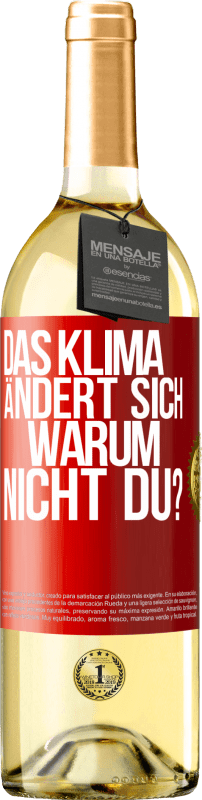 29,95 € | Weißwein WHITE Ausgabe Das Klima ändert sich. Warum nicht du? Rote Markierung. Anpassbares Etikett Junger Wein Ernte 2023 Verdejo
