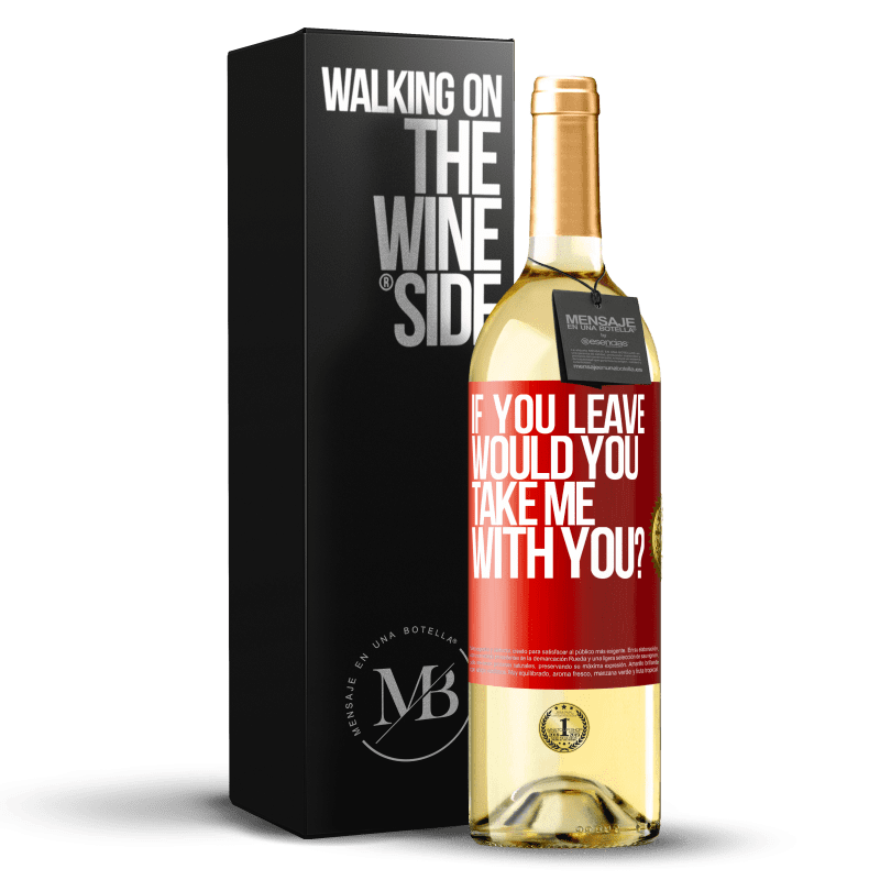 29,95 € Free Shipping | White Wine WHITE Edition if you leave, would you take me with you? Red Label. Customizable label Young wine Harvest 2023 Verdejo