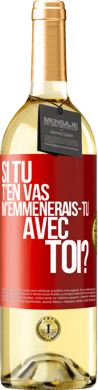 29,95 € | Vin blanc Édition WHITE Si tu t'en vas, m'emmènerais-tu avec toi? Étiquette Rouge. Étiquette personnalisable Vin jeune Récolte 2024 Verdejo