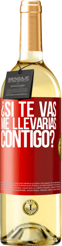 Envío gratis | Vino Blanco Edición WHITE ¿Si te vas, me llevarías contigo? Etiqueta Roja. Etiqueta personalizable Vino joven Cosecha 2025 Verdejo