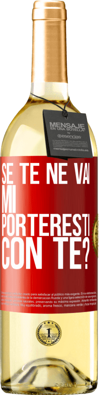 29,95 € | Vino bianco Edizione WHITE se te ne vai, mi porteresti con te? Etichetta Rossa. Etichetta personalizzabile Vino giovane Raccogliere 2024 Verdejo