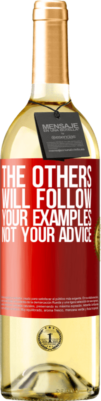 29,95 € | White Wine WHITE Edition The others will follow your examples, not your advice Red Label. Customizable label Young wine Harvest 2024 Verdejo