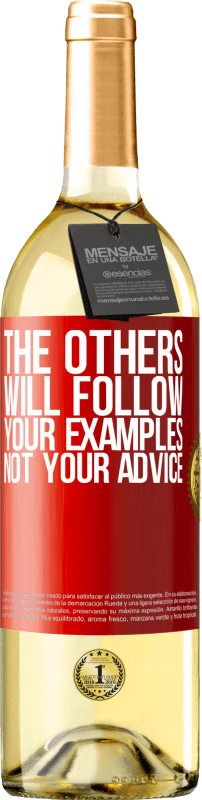29,95 € Free Shipping | White Wine WHITE Edition The others will follow your examples, not your advice Red Label. Customizable label Young wine Harvest 2025 Verdejo
