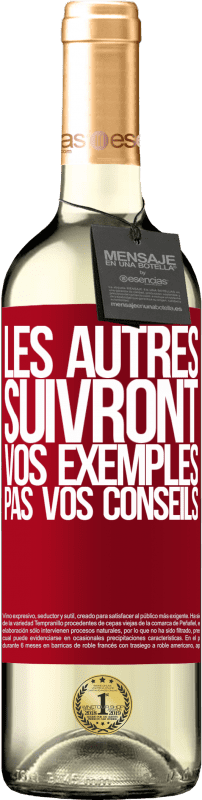 29,95 € | Vin blanc Édition WHITE Les autres suivront vos exemples, pas vos conseils Étiquette Rouge. Étiquette personnalisable Vin jeune Récolte 2024 Verdejo