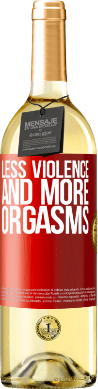 29,95 € Free Shipping | White Wine WHITE Edition Less violence and more orgasms Red Label. Customizable label Young wine Harvest 2022 Verdejo
