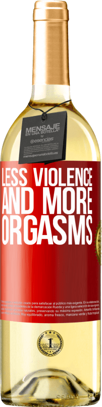 29,95 € Free Shipping | White Wine WHITE Edition Less violence and more orgasms Red Label. Customizable label Young wine Harvest 2025 Verdejo