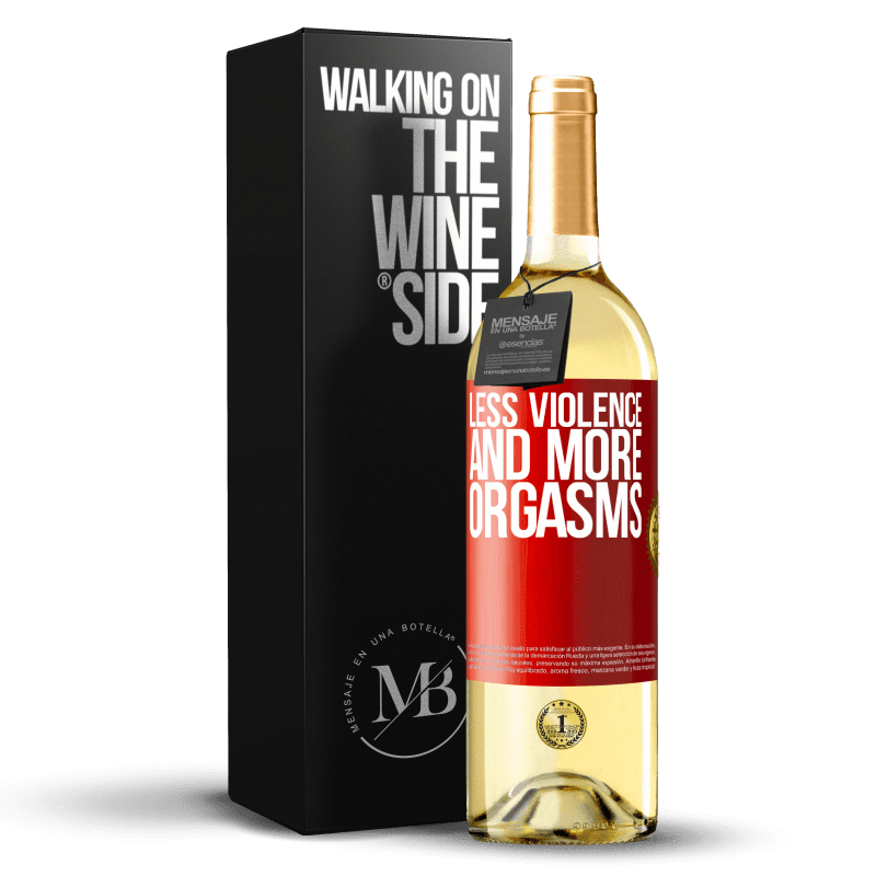 29,95 € Free Shipping | White Wine WHITE Edition Less violence and more orgasms Red Label. Customizable label Young wine Harvest 2022 Verdejo