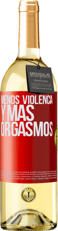 29,95 € | Vino Blanco Edición WHITE Menos violencia y más orgasmos Etiqueta Roja. Etiqueta personalizable Vino joven Cosecha 2024 Verdejo