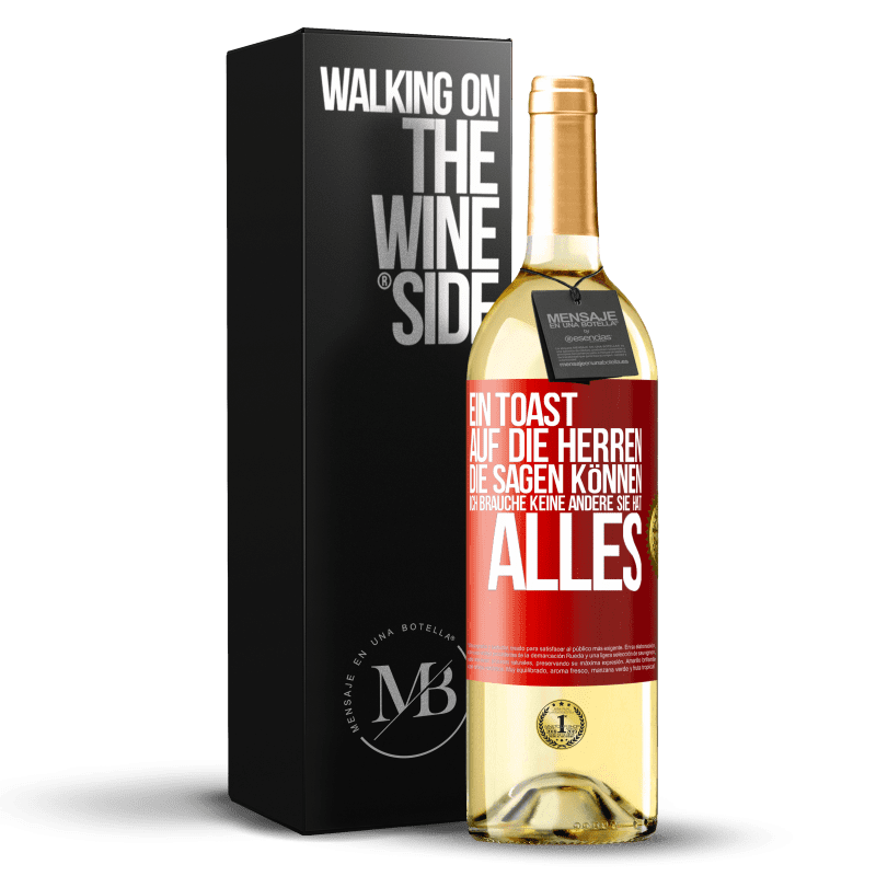 29,95 € Kostenloser Versand | Weißwein WHITE Ausgabe Ein Toast auf die Herren, die sagen können: Ich brauche keine andere, sie hat alles Rote Markierung. Anpassbares Etikett Junger Wein Ernte 2025 Verdejo