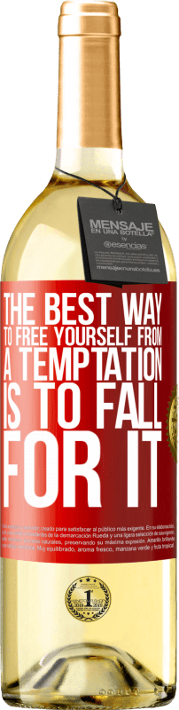 29,95 € Free Shipping | White Wine WHITE Edition The best way to free yourself from a temptation is to fall for it Red Label. Customizable label Young wine Harvest 2022 Verdejo