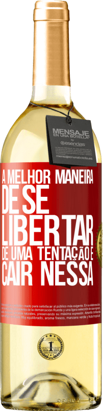 29,95 € | Vinho branco Edição WHITE A melhor maneira de se libertar de uma tentação é cair nessa Etiqueta Vermelha. Etiqueta personalizável Vinho jovem Colheita 2024 Verdejo