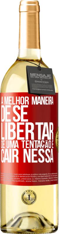 29,95 € | Vinho branco Edição WHITE A melhor maneira de se libertar de uma tentação é cair nessa Etiqueta Vermelha. Etiqueta personalizável Vinho jovem Colheita 2025 Verdejo