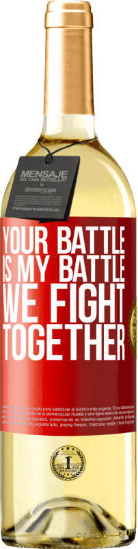 29,95 € Free Shipping | White Wine WHITE Edition Your battle is my battle. We fight together Red Label. Customizable label Young wine Harvest 2025 Verdejo