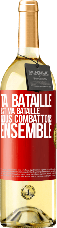 29,95 € | Vin blanc Édition WHITE Ta bataille est ma bataille. Nous combattons ensemble Étiquette Rouge. Étiquette personnalisable Vin jeune Récolte 2024 Verdejo