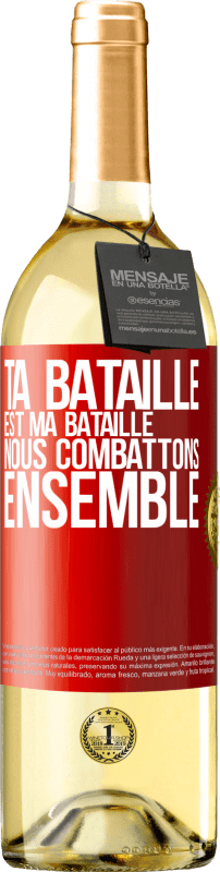 29,95 € Envoi gratuit | Vin blanc Édition WHITE Ta bataille est ma bataille. Nous combattons ensemble Étiquette Rouge. Étiquette personnalisable Vin jeune Récolte 2025 Verdejo