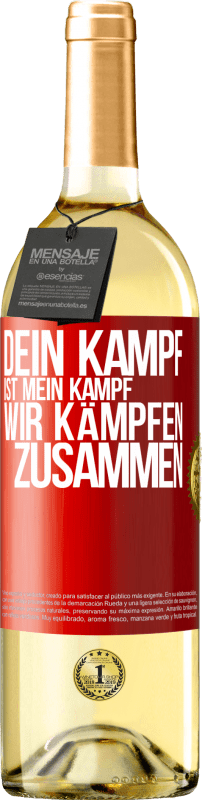 29,95 € | Weißwein WHITE Ausgabe Dein Kampf ist mein Kampf. Wir kämpfen zusammen Rote Markierung. Anpassbares Etikett Junger Wein Ernte 2024 Verdejo