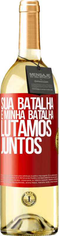 29,95 € | Vinho branco Edição WHITE Sua batalha é minha batalha. Lutamos juntos Etiqueta Vermelha. Etiqueta personalizável Vinho jovem Colheita 2025 Verdejo