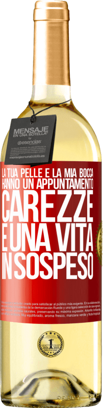 29,95 € | Vino bianco Edizione WHITE La tua pelle e la mia bocca hanno un appuntamento, carezze e una vita in sospeso Etichetta Rossa. Etichetta personalizzabile Vino giovane Raccogliere 2025 Verdejo