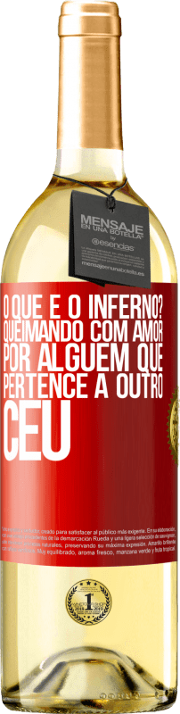29,95 € | Vinho branco Edição WHITE o que é o inferno? Queimando com amor por alguém que pertence a outro céu Etiqueta Vermelha. Etiqueta personalizável Vinho jovem Colheita 2025 Verdejo
