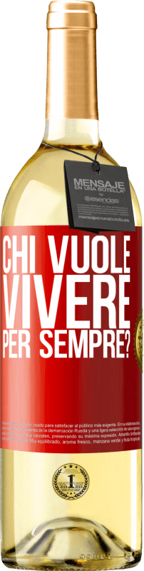 29,95 € | Vino bianco Edizione WHITE chi vuole vivere per sempre? Etichetta Rossa. Etichetta personalizzabile Vino giovane Raccogliere 2024 Verdejo