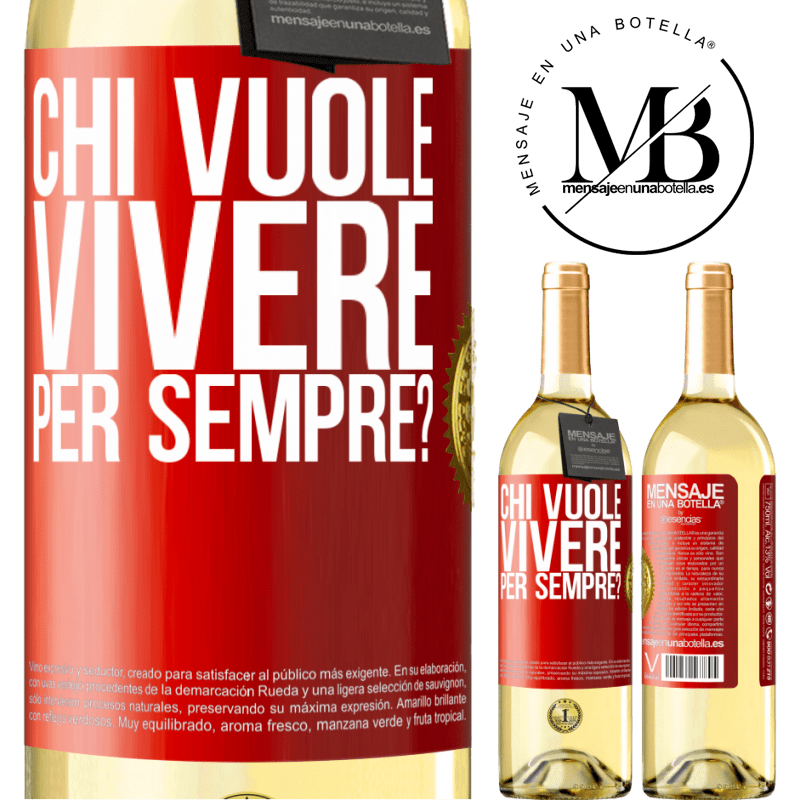 29,95 € Spedizione Gratuita | Vino bianco Edizione WHITE chi vuole vivere per sempre? Etichetta Rossa. Etichetta personalizzabile Vino giovane Raccogliere 2023 Verdejo