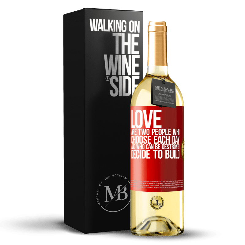 29,95 € Бесплатная доставка | Белое вино Издание WHITE Любовь - это два человека, которые выбирают каждый день, и которые могут быть разрушены, решают построить Красная метка. Настраиваемая этикетка Молодое вино Урожай 2023 Verdejo