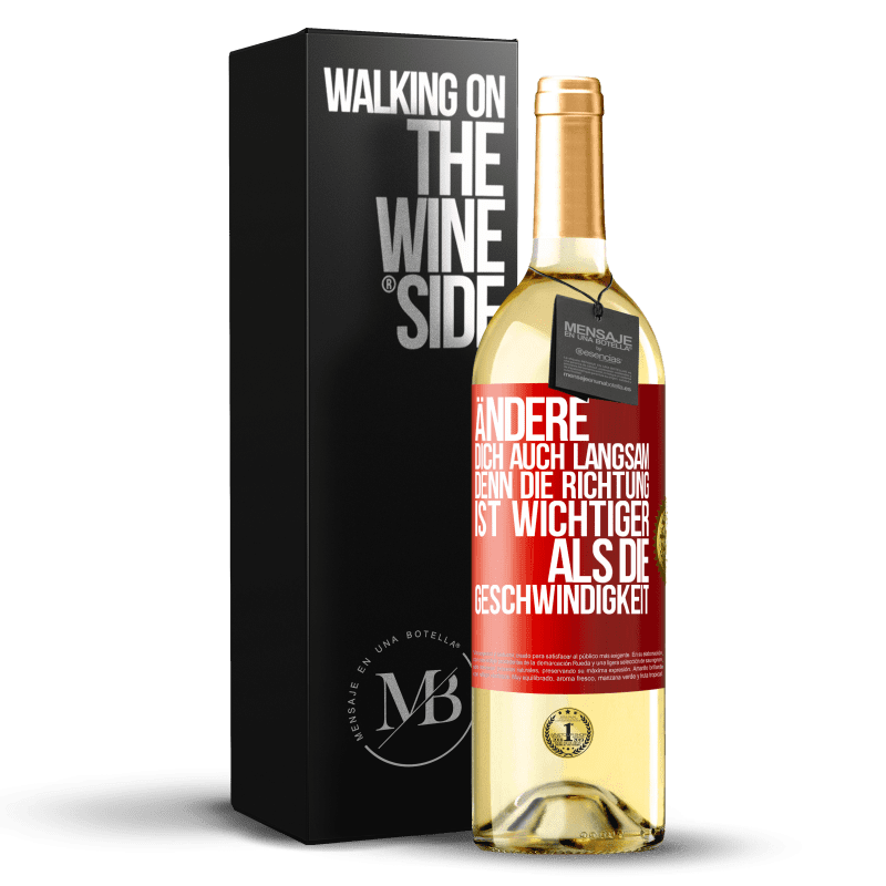 29,95 € Kostenloser Versand | Weißwein WHITE Ausgabe Ändere dich, auch langsam, denn die Richtung ist wichtiger als die Geschwindigkeit Rote Markierung. Anpassbares Etikett Junger Wein Ernte 2023 Verdejo
