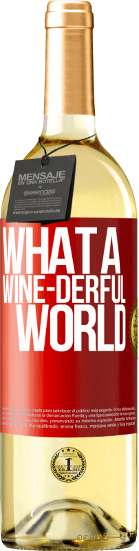 29,95 € 送料無料 | 白ワイン WHITEエディション What a wine-derful world 赤いタグ. カスタマイズ可能なラベル 若いワイン 収穫 2023 Verdejo