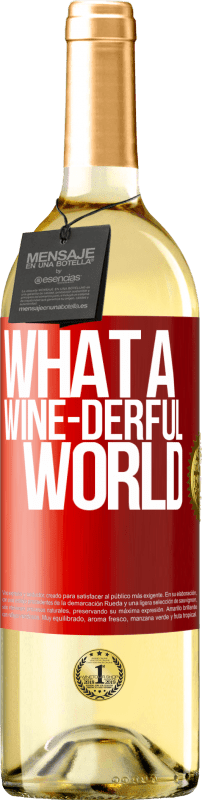 29,95 € 免费送货 | 白葡萄酒 WHITE版 What a wine-derful world 红色标签. 可自定义的标签 青年酒 收成 2025 Verdejo