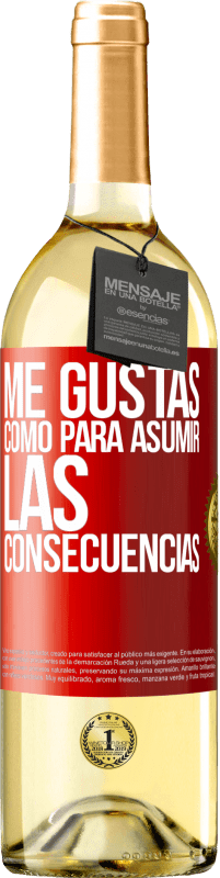 29,95 € | Vino Blanco Edición WHITE Me gustas como para asumir las consecuencias Etiqueta Roja. Etiqueta personalizable Vino joven Cosecha 2024 Verdejo