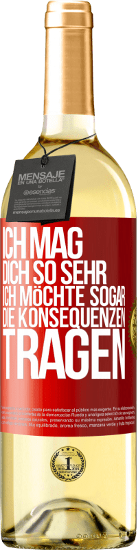 29,95 € | Weißwein WHITE Ausgabe Ich mag dich so sehr, ich möchte sogar die Konsequenzen tragen Rote Markierung. Anpassbares Etikett Junger Wein Ernte 2024 Verdejo