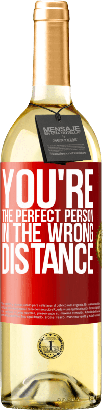 29,95 € | White Wine WHITE Edition You're the perfect person in the wrong distance Red Label. Customizable label Young wine Harvest 2023 Verdejo