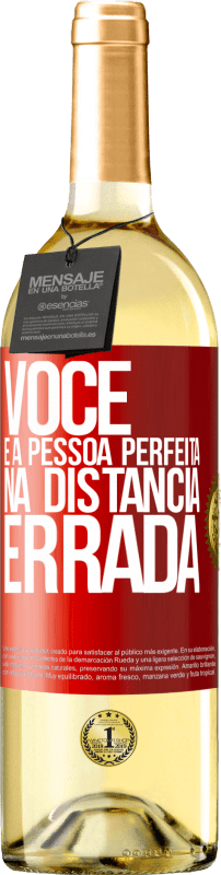 29,95 € | Vinho branco Edição WHITE Você é a pessoa perfeita na distância errada Etiqueta Vermelha. Etiqueta personalizável Vinho jovem Colheita 2024 Verdejo