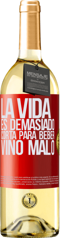 29,95 € | Vino Blanco Edición WHITE La vida es demasiado corta para beber vino malo Etiqueta Roja. Etiqueta personalizable Vino joven Cosecha 2024 Verdejo